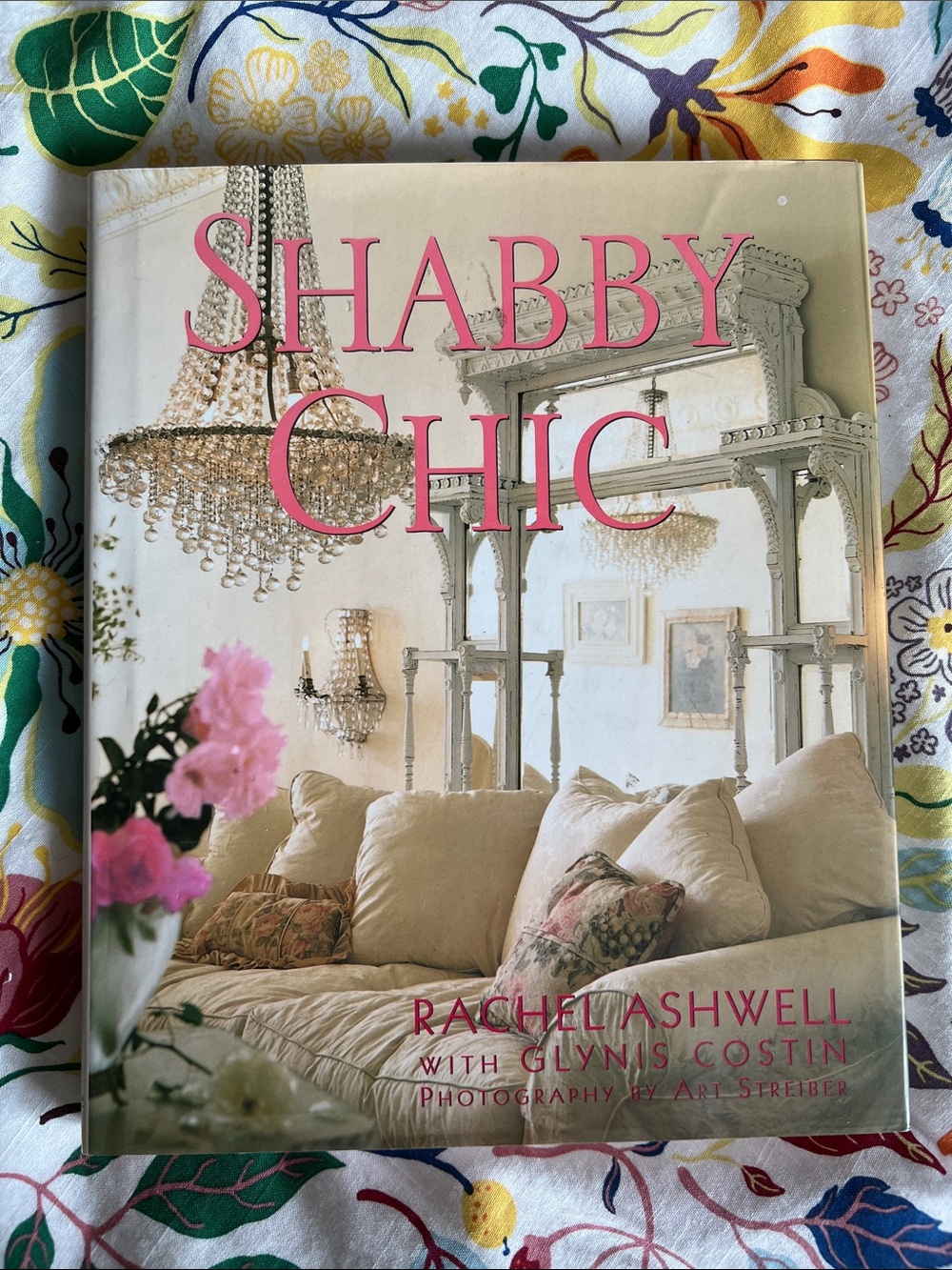 Shabby Chic by Rachel Ashwell & Glynis Costin / Hardcover Vintage 1996 Book
